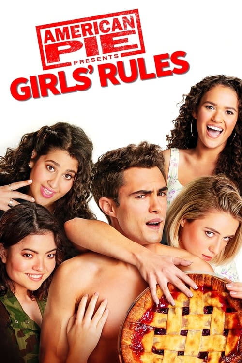 دانلود فیلم American Pie Presents: Girls’ Rules پای آمریکایی ارائه می دهد: قوانین دختران